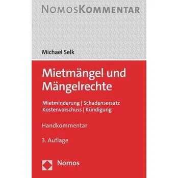 Mietmängel und Mängelrechte - Selk, Michael [DE] (2022, Brožovaná, Nomos Verlagsges.MBH + Co)