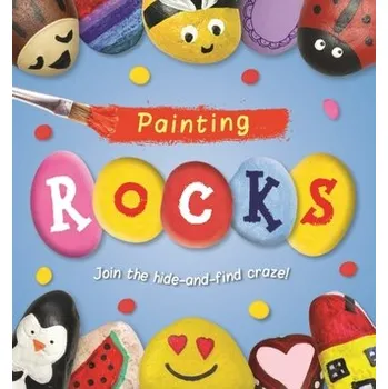 Painting ROCKS! - Baker, Laura