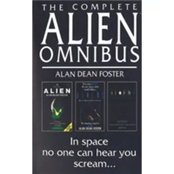The Complete Alien Omnibus - Alan Dean Foster