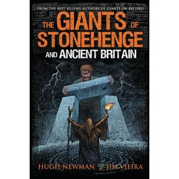 The Giants of Stonehenge and Ancient Britain - Hugh Newman