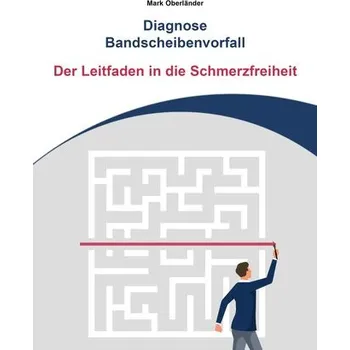 Diagnose Bandscheibenvorfall - Oberländer, Mark [DE] (2022, Brožovaná / brožovaná, Books on Demand)