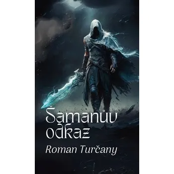 Šamanův odkaz Roman Turčany