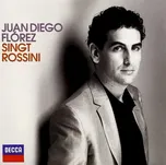 CD Juan Diego Florez - Singt Rossini [2011] - Decca