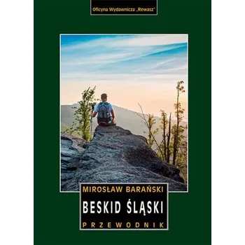 Beskid Śląski. Przewodnik wyd. 3 - Mirosław Barański