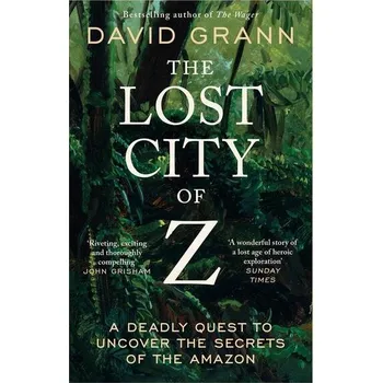 The Lost City of Z - David Grann