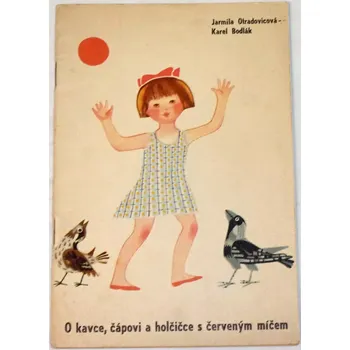 Literární biografie Otradovicová, Bodlák - O kavce, čápovi a holčičce s červeným míčem