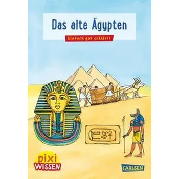 První čtění Pixi Wissen 73: VE 5 Das alte Ägypten - Wittmann, Monika