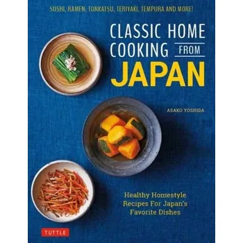 Classic Home Cooking from Japan - Yoshida, Asako