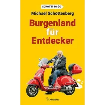 Literární cestopis Burgenland für Entdecker - Schottenberg, Michael