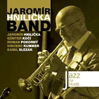 Česká hudba CD Jaromír Hnilička Band - 29. Května 2007, Míčovna [2007] - Multisonic