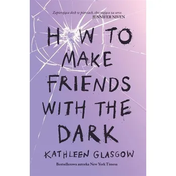 How to Make Friends with the Dark - Glasgow, Kathleen [PL] (2022, Brožovaná / brožovaná, Jaguar)