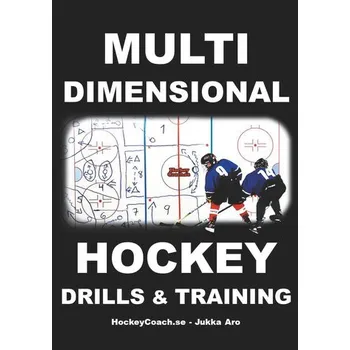 Multidimensional Hockey Drills and Training - Aro, Jukka
