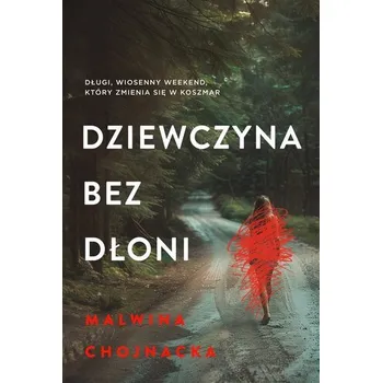 Dziewczyna bez dłoni - Malwina Chojnacka [PL] (2024, Brožovaná, HarperCollins)
