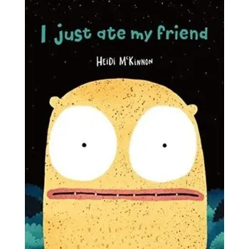 První čtění I Just Ate My Friend - McKinnon, Heidi [EN] (2023, Brožovaná, Murdoch Books)