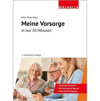 Meine Vorsorge in nur 30 Minuten - Depré, Peter [DE] (2023, Brožovaná, Walhalla und Praetoria)