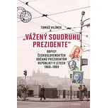 "Vážený soudruhu prezidente" - Tomáš…