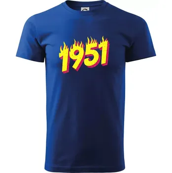 Pánské tričko Narozeniny v ohni 1951 - Triko extra velké (5-8XL) - 6XL ( Královská modrá )