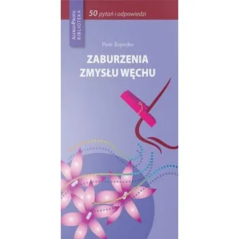 Zaburzenia zmysłu węchu - Dorota Potocka, Halina Sierocka