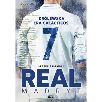 Real Madryt. Królewska era Galacticos w.2 - Leszek Orłowski