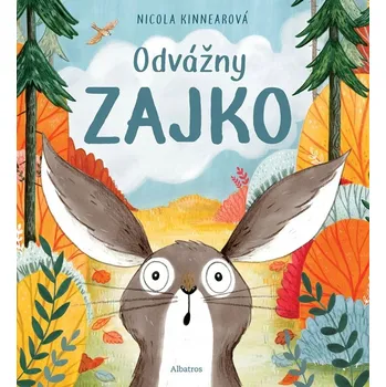 Odvážny zajko - Nicola Kinnearová