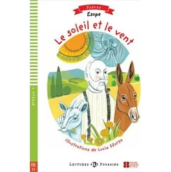 Francouzský jazyk Lectures ELI Poussins 4/A2: Le soleil et le vent + Downloadable multimedia - Dominique Guillemant