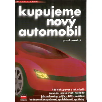 Pavel Novotný Kupujeme nový automobil Stav: Nová - lehce poškozená