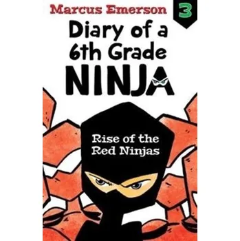 Kniha Rise of the Red Ninjas: Diary of a 6th Grade Ninja Book 3 - Emerson Marcus