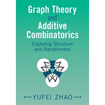 Matematika Graph Theory and Additive Combinatorics - Zhao, Yufei (Massachusetts Institute of Technology)