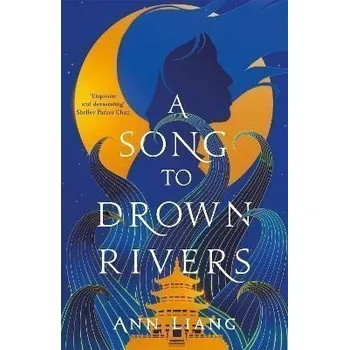 Song to Drown Rivers - Liang Ann