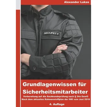 Grundlagenwissen für Sicherheitsmitarbeiter - Lukas, Alexander