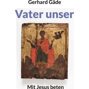 Vater unser - Gäde, Gerhard