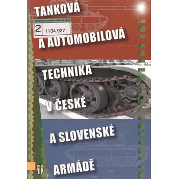 kolektiv autorů Tanková a automobilová technika v české a slovenské armádě Stav: Použité zboží - běžné opotřebení