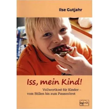 Iss, mein Kind - Gutjahr, Ilse