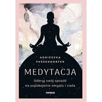 Osobní rozvoj Medytacja. Odkryj swój sposób na uspokojenie umysłu i ciała