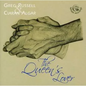 Zahraniční hudba CD Greg Russell & Ciaran Algar: The Queen's Lover 2012