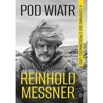 Literární cestopis Pod wiatr. O czerpaniu siły z przeciwności losu