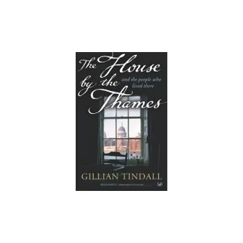 House By The Thames - Tindall, Gillian