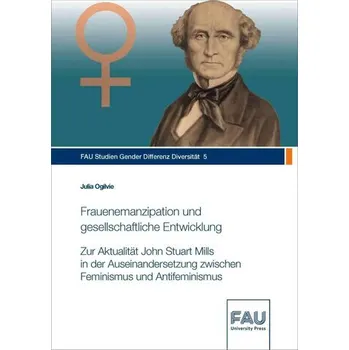 Frauenemanzipation und gesellschaftliche Entwicklung - Ogilvie, Julia