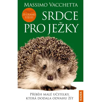 Přírodověda Vacchetta Massimo Srdce pro ježky - Příběh malé učitelky, která dodala odvahu žít Stav: Použité zboží - běžné opotřebení