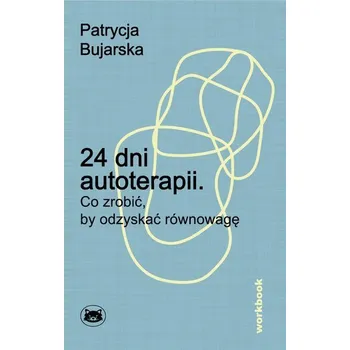 Osobní rozvoj 24 dni autoterapii. Co zrobić, by odzyskać równowagę
