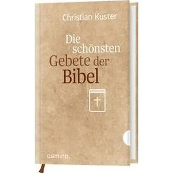 Die schönsten Gebete der Bibel - Kuster, Christian