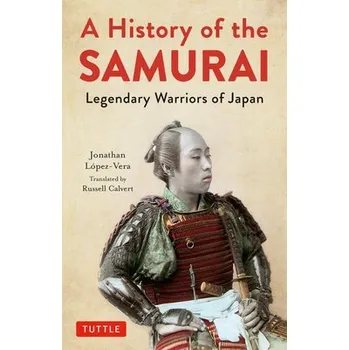 History of the Samurai - Lopez-Vera, Jonathan