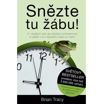 Snězte tu žábu! - Brian Tracy