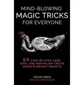 Umění Mind-Blowing Magic Tricks for Everyone - Owen, Oscar