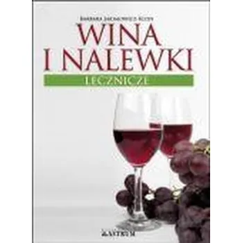 Wina i nalewki lecznicze - Barbara Jakimowicz-Klein