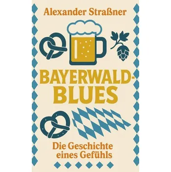 Literární biografie Bayerwaldblues - Straßner, Alexander