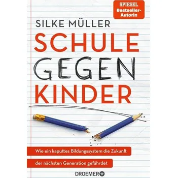 Schule gegen Kinder - Müller, Silke