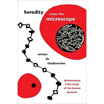 Heredity under the Microscope - de Chadarevian, Soraya [EN] (2020, Brožovaná, The University of Chicago Press)