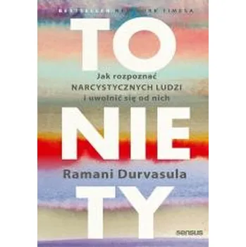 To nie Ty. Jak rozpoznać narcystycznych ludzi i uwolnić się od nich - McBride, Hillary; Durvasula, Ramani