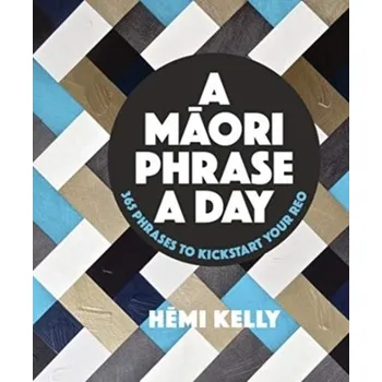 A Maori Phrase a Day - Kelly, Hemi